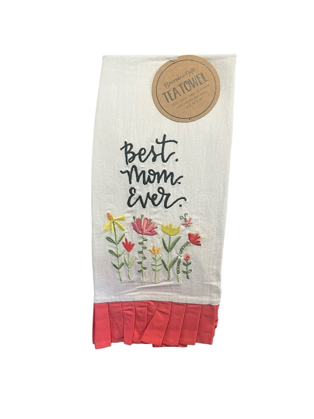 Brownlow Gifts “Best Mom Ever” Tea Towel 100% Cotton Floral Embroidery